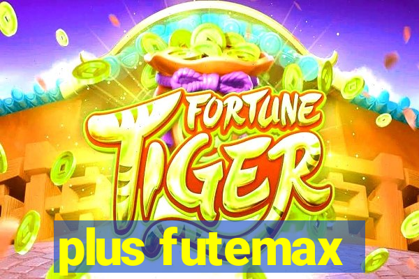 plus futemax